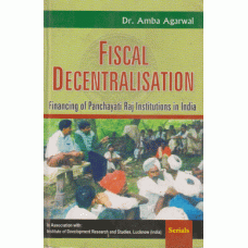 Fiscal Decentralisation: Financing of  Panchayati Raj Institutions in India